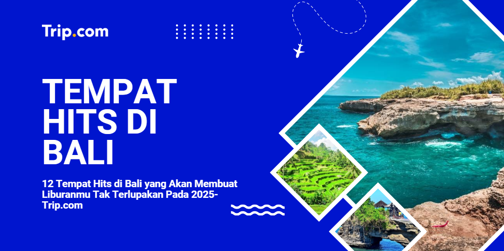 12 Tempat Hits di Bali 2025-Trip.com