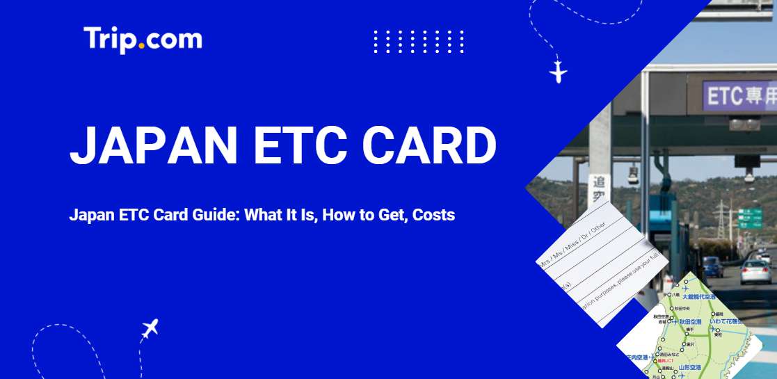Japan ETC Card for Foreigners: Types, How to Apply, Price | Trip.com