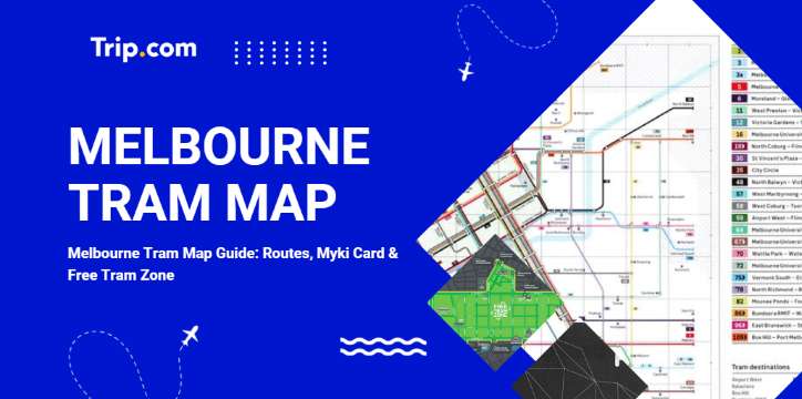 Melbourne Tram Map Guide: Routes, Myki Card & Free Tram Zone | Trip.com