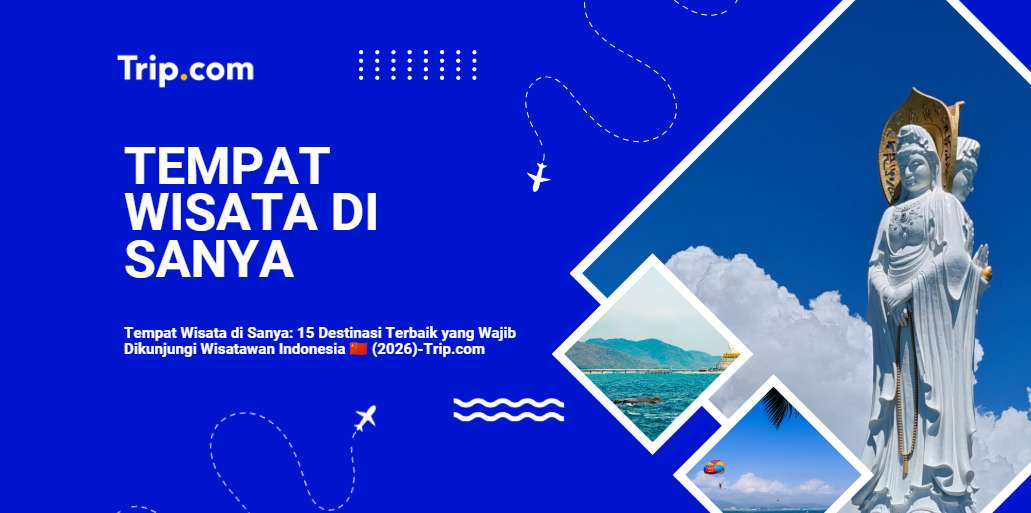 Tempat Wisata di Sanya: 15 Destinasi Terbaik & Panduan Lengkap 2026 | Trip.com