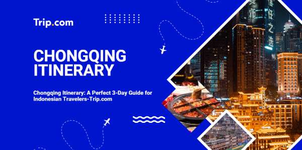 Chongqing Itinerary-Trip.com
