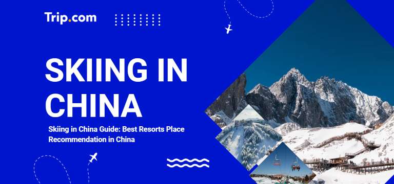 Skiing in China Guide: Best Skiing Resort Recommendation in China | Trip.com