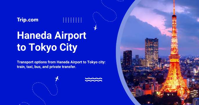 How to Get from Haneda Airport to Tokyo City