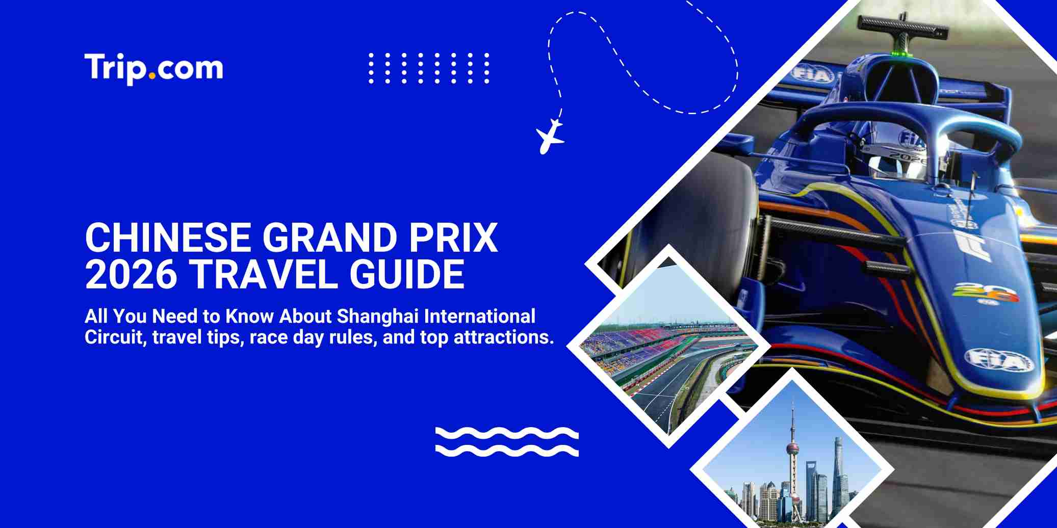 Chinese Grand Prix 2026 Travel Guide: Best Hotels, Race Tips & Things to Do in Shanghai | Trip.com