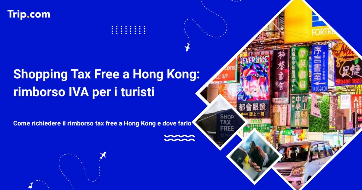 Shopping Tax Free a Hong Kong: rimborso IVA per i turisti