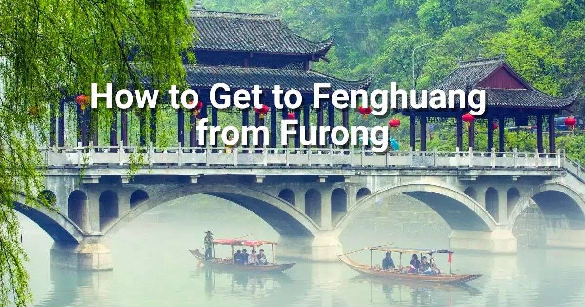 How to get to Fenghuang from Furong in 2026