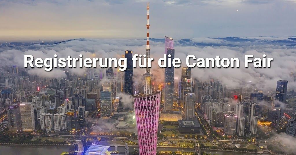 Canton Fair 2026: Registrierung und Einkäuferausweis
