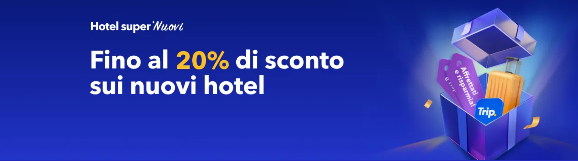 Fino al 20% di sconto sui nuovi hotel