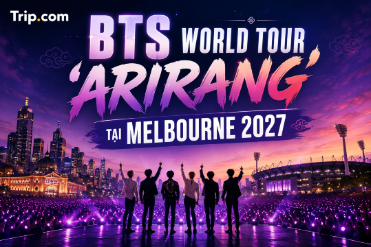 BTS Concert tại Melbourne 2027: Lịch diễn, Giá vé & Kinh nghiệm săn vé | Trip.com