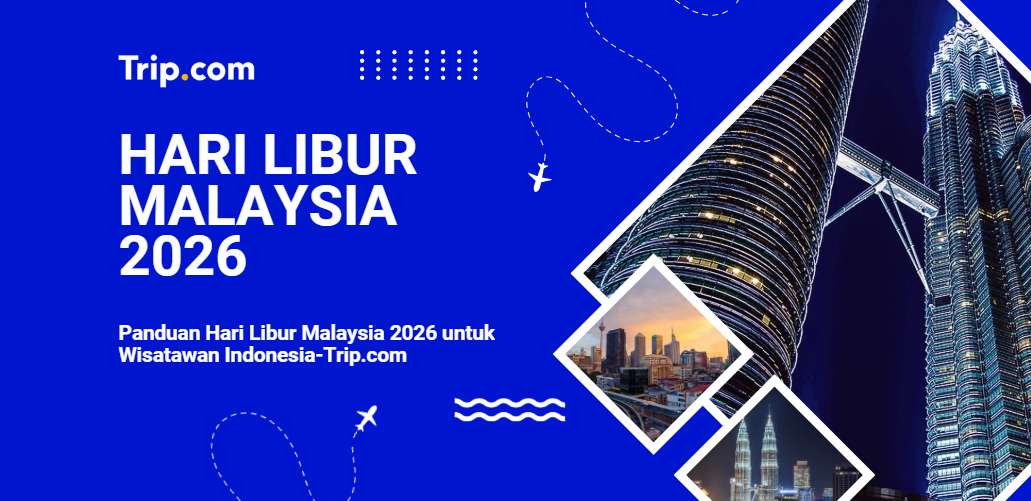 Panduan Hari Libur Malaysia 2026-Trip.com