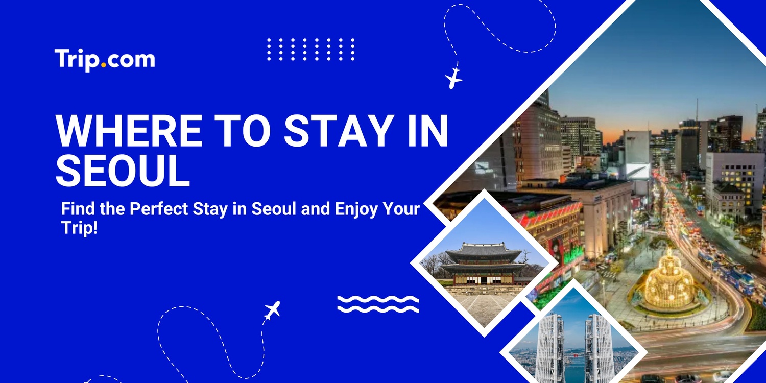 Where to Stay in Seoul