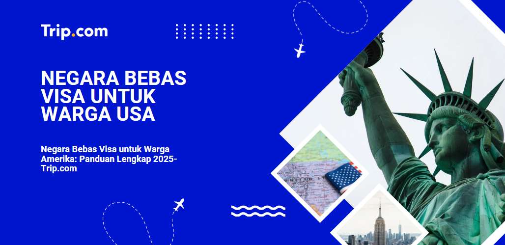 Negara Bebas Visa untuk Warga Amerika-Trip.com