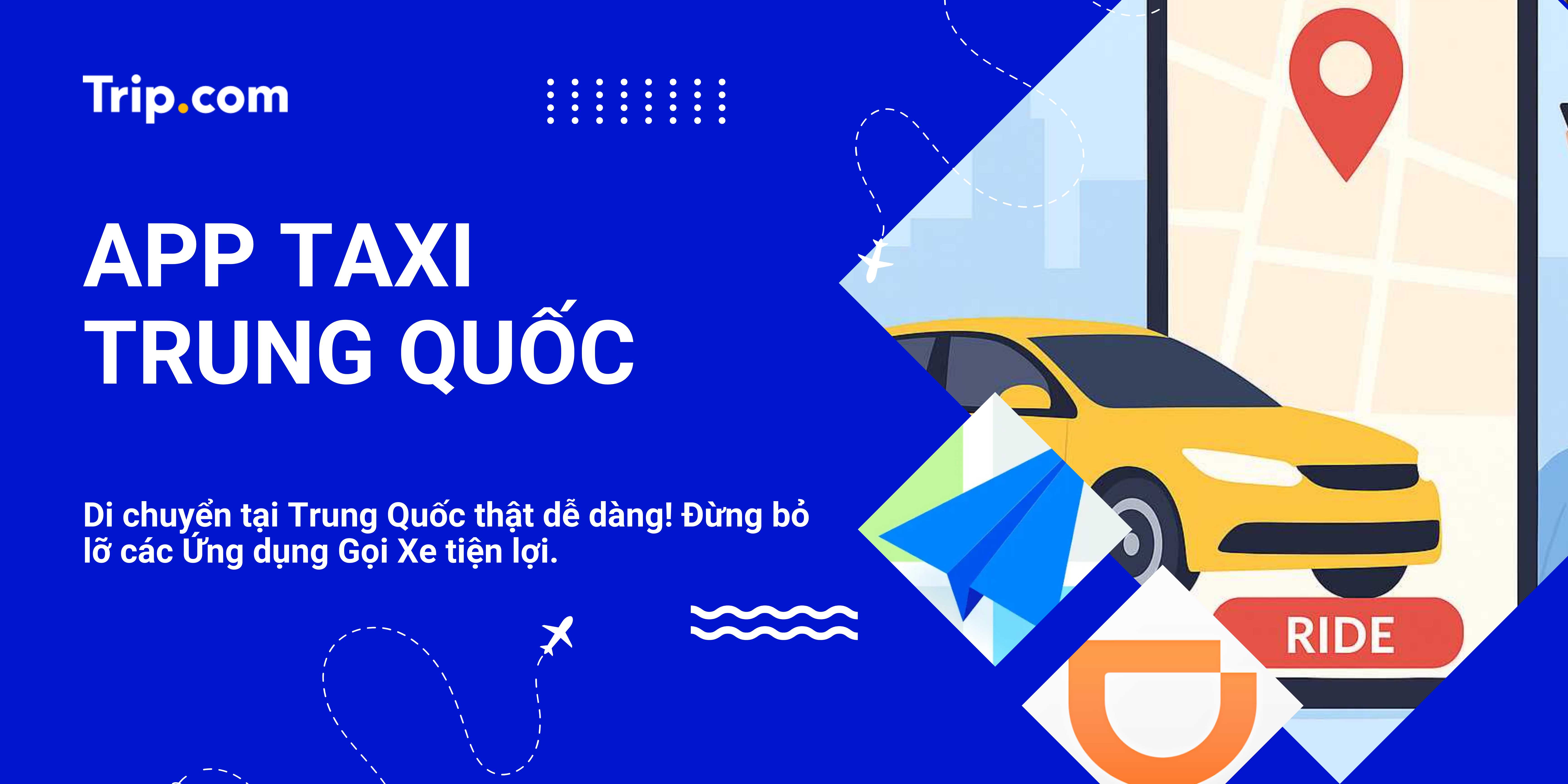 App Taxi Trung Quốc: Cách Đặt Xe DiDi, Gaode, Meituan Cho Người Việt