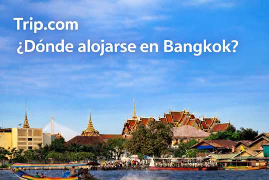Dónde alojarse en Bangkok: mejores zonas y hoteles