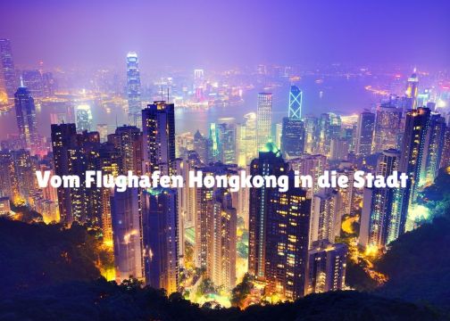 Vom Flughafen Hongkong in die Stadt