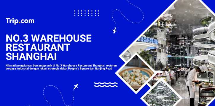 No.3 Warehouse Restaurant Shanghai: Review, Menu & Suasana | Trip.com