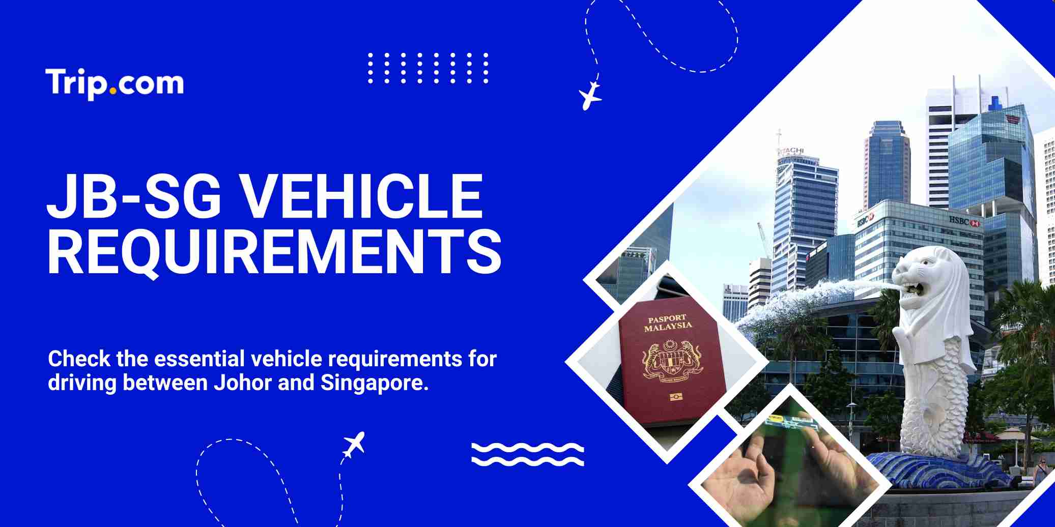 JB to SG vehicle requirements | Trip.com