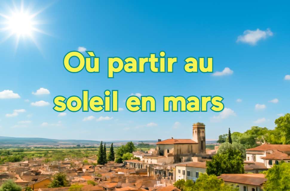 Où partir au soleil en mars
