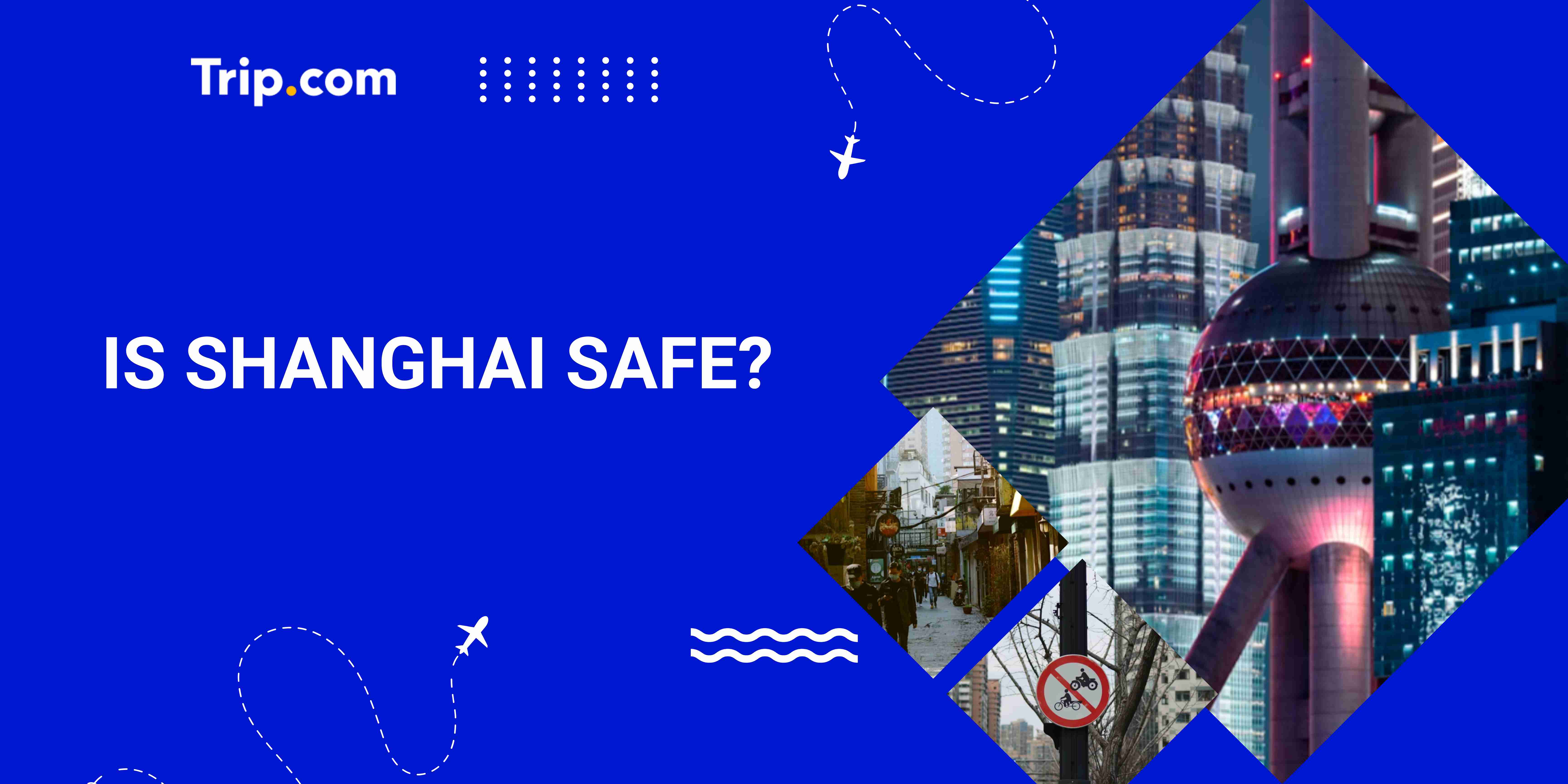Is Shanghai Safe? 3 Essential Safety Tips for U.S. Travelers