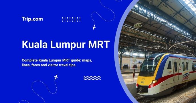 Kuala Lumpur Metro (MRT): Map, Lines, Fares & Ride Guide