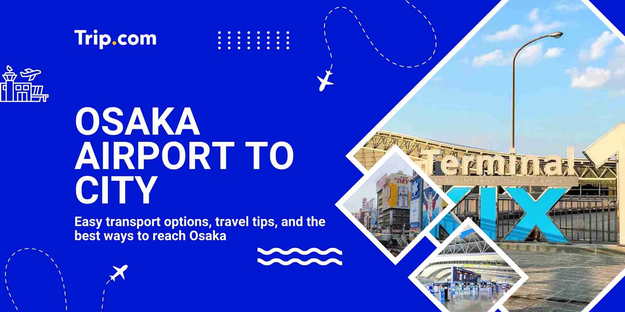 Osaka Airport to City: Best Transport Options and Travel Tips | Trip.com