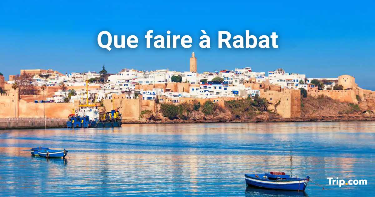 Que faire à Rabat ? Activités et sites incontournables