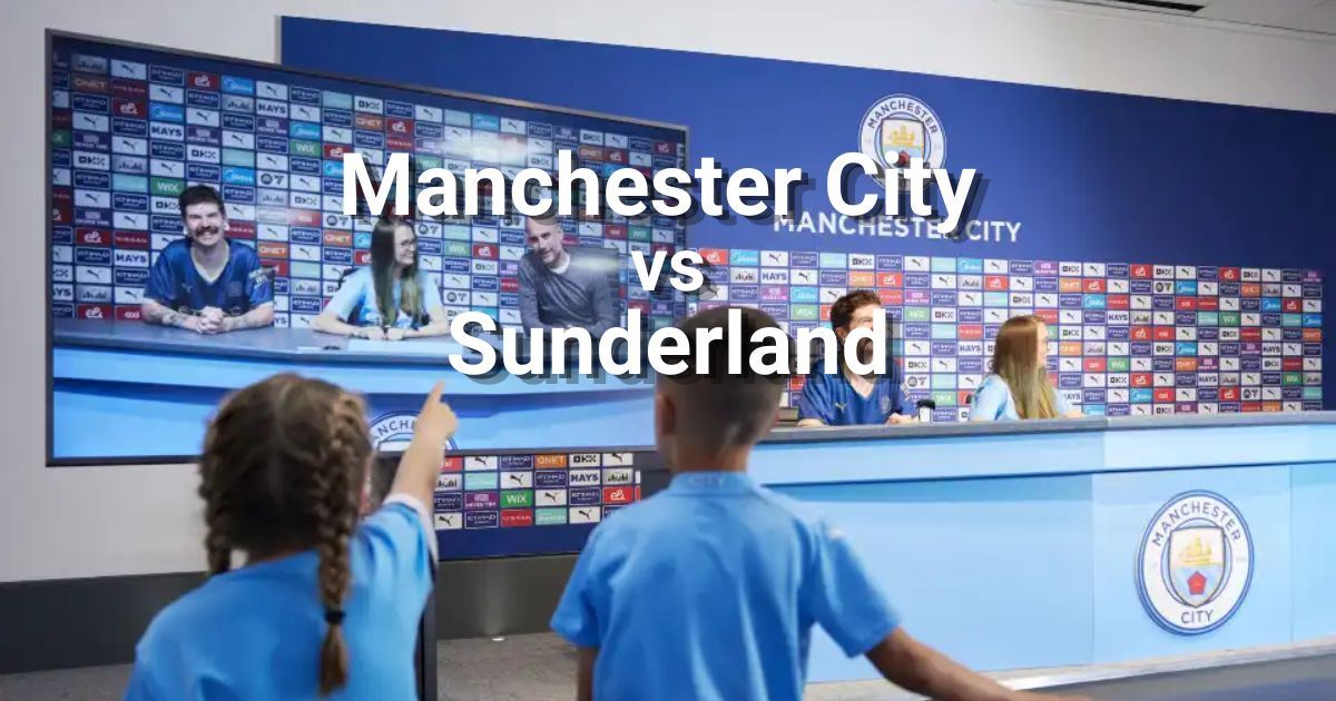 Man City vs Sunderland 2026: Tickets & Matchday Guide