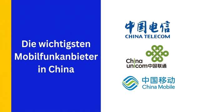Die wichtigsten Mobilfunkanbieter in China