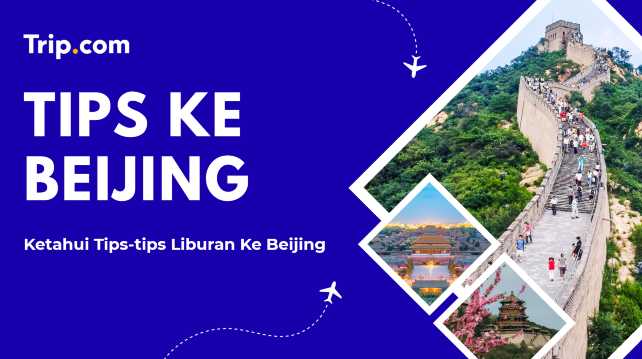 Tips Liburan Ke Beijing