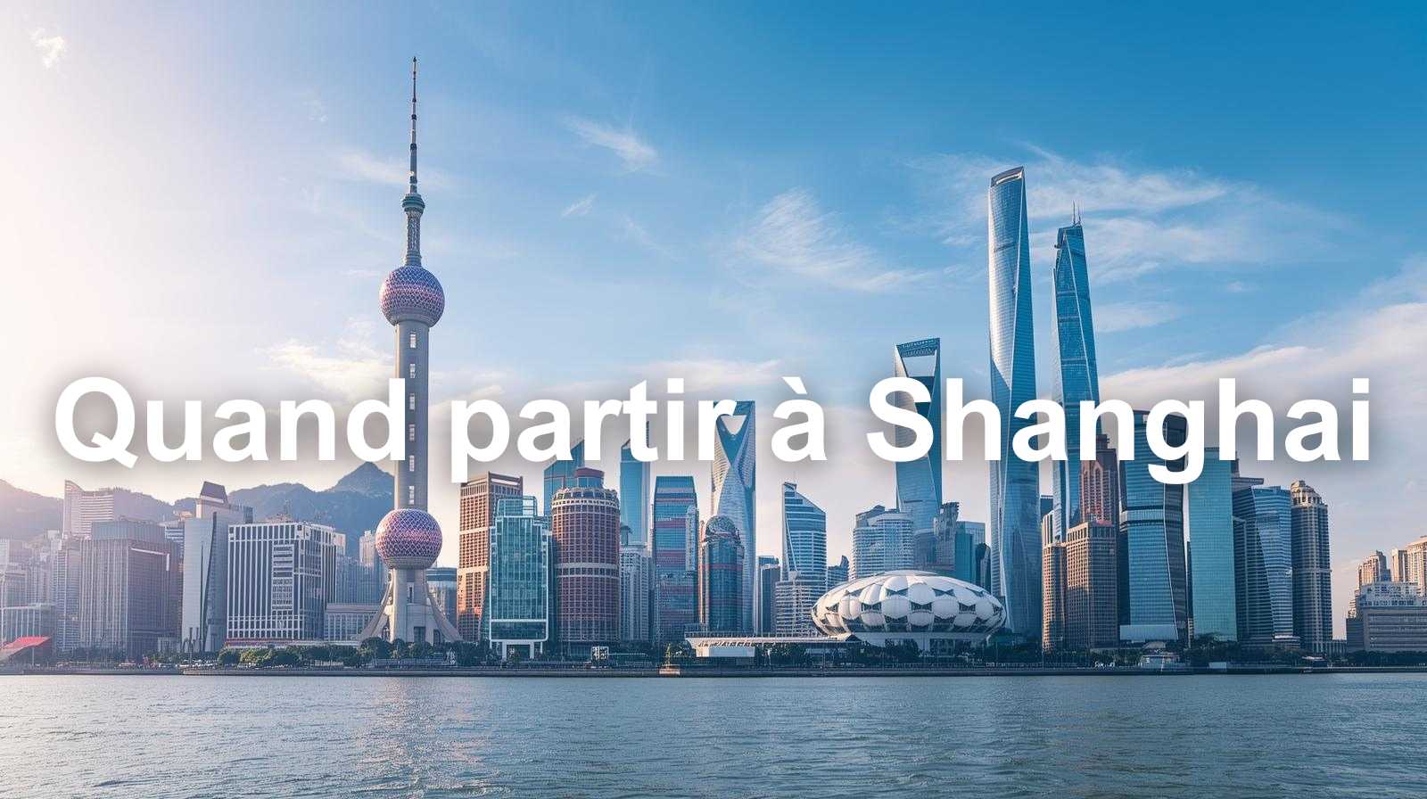 Quand partir à Shanghai