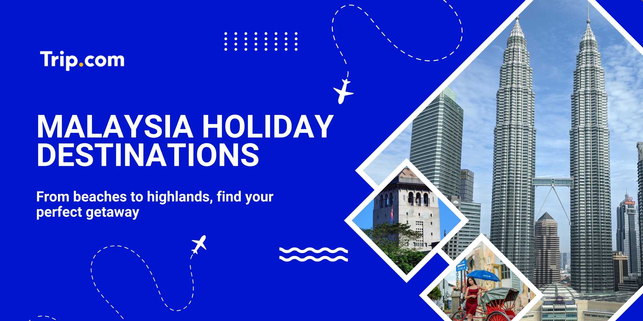Malaysia Holiday Destinations: Best Places to Visit from Singapore  | Trip.com