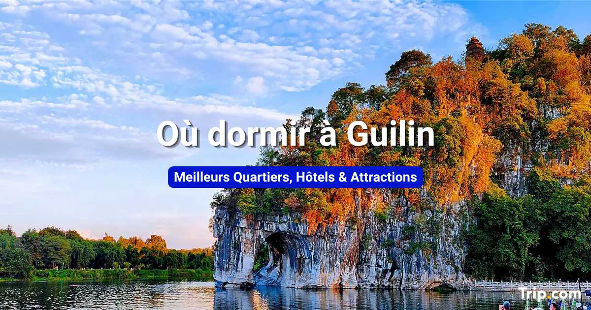 Où dormir à Guilin