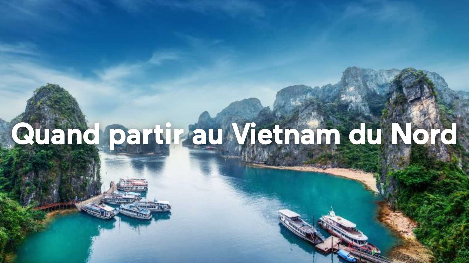 Quand partir au Vietnam du Nord