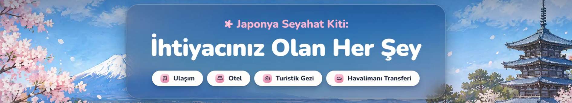 Japonya Seyahat Kiti: İhtiyacınız Olan Her Şey