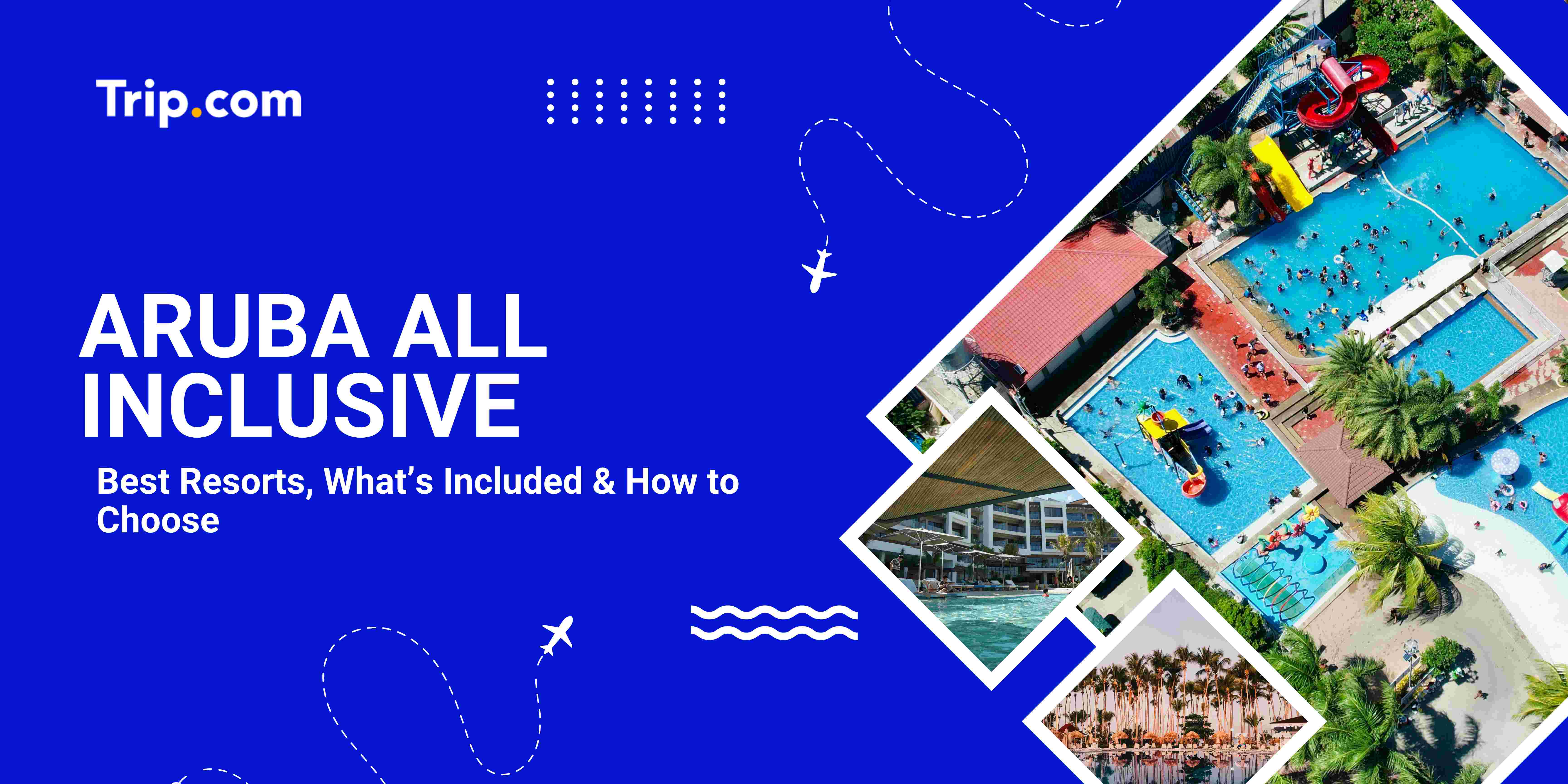 Aruba All Inclusive: Best Resorts, What's Included & How to Choose