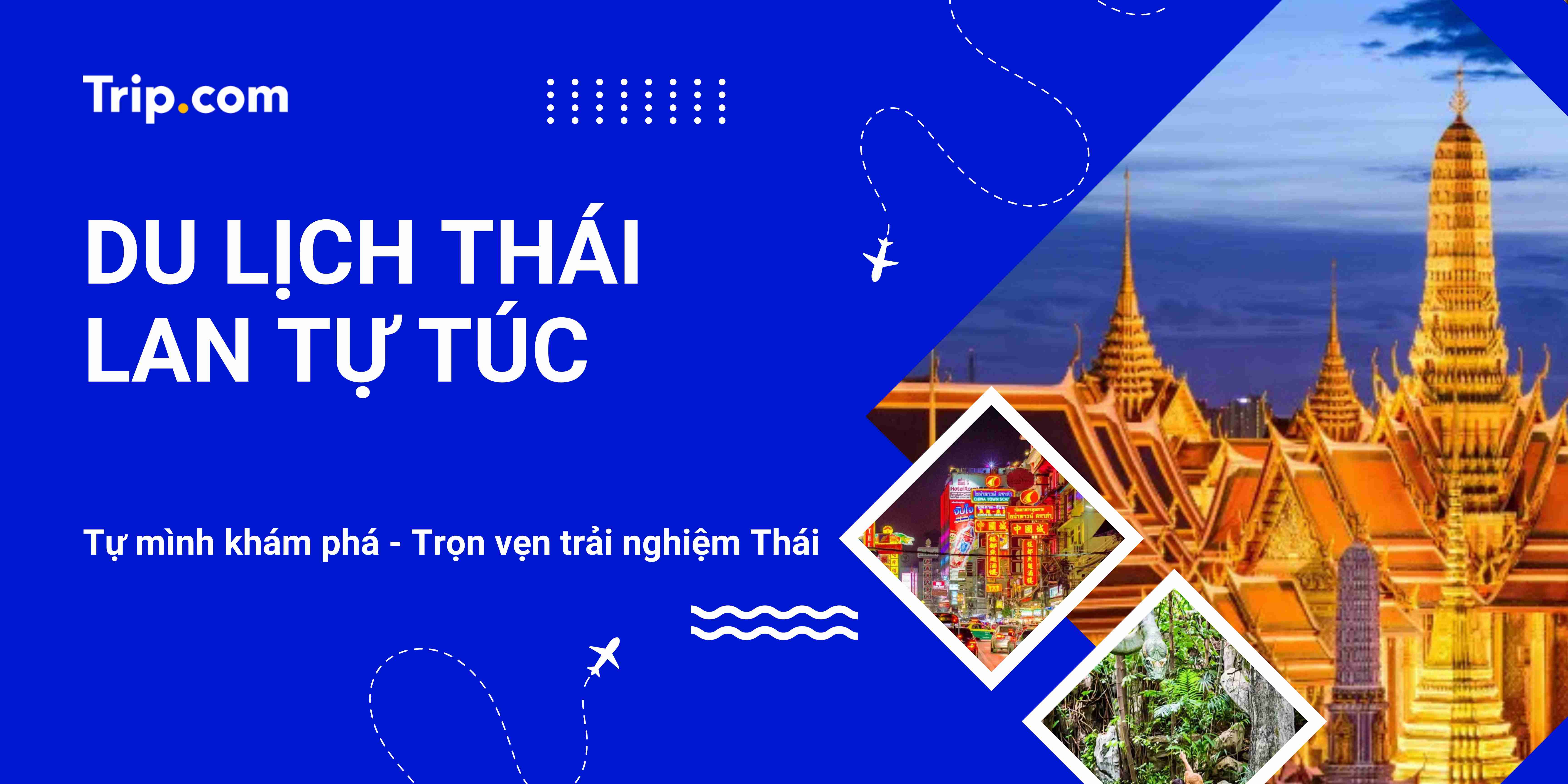 Du lịch Thái Lan Tự Túc: Cẩm Nang Từ A Đến Z Cho Người Việt