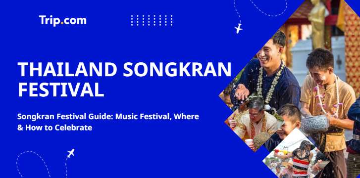 Songkran Festival 2026: Music Festival, Where & How to Celebrate | Trip.com