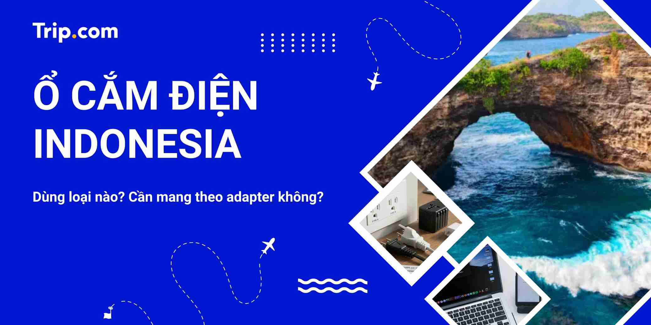 Ổ cắm điện Indonesia: Dùng loại nào? Cần mang theo adapter không? | Trip.com