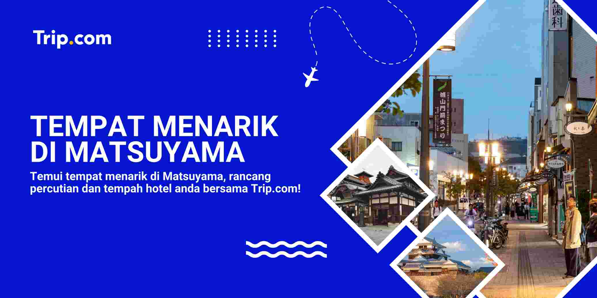 Tempat Menarik di Matsuyama: Panduan Lengkap Percutian & Itinerari