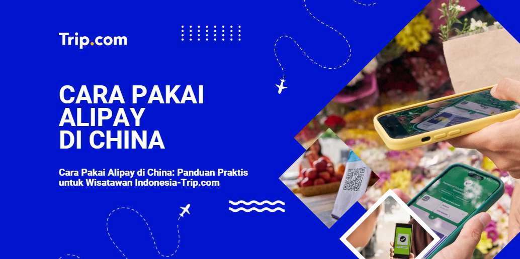 Cara Pakai Alipay di China-Trip.com
