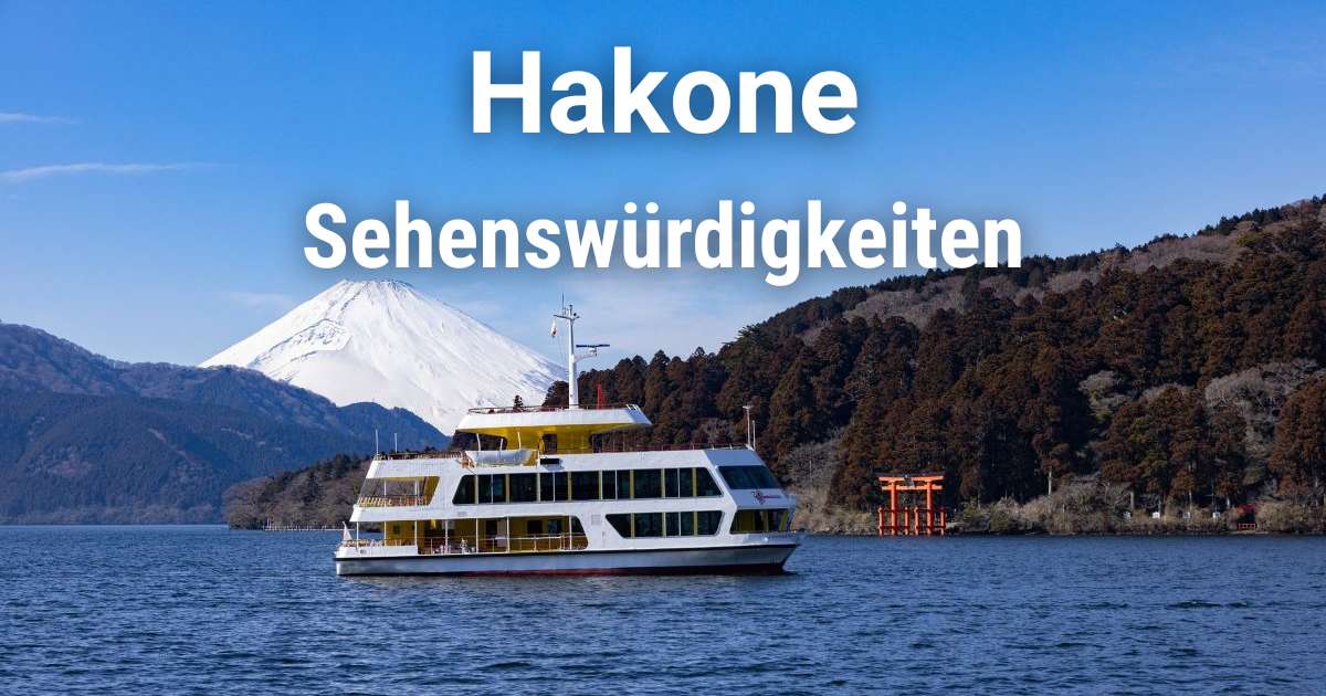 Sehenswürdigkeiten & Top-Aktivitäten in Hakone