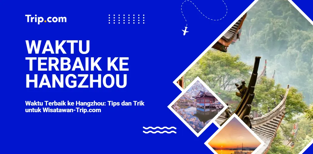 waktu terbaik ke hangzhou