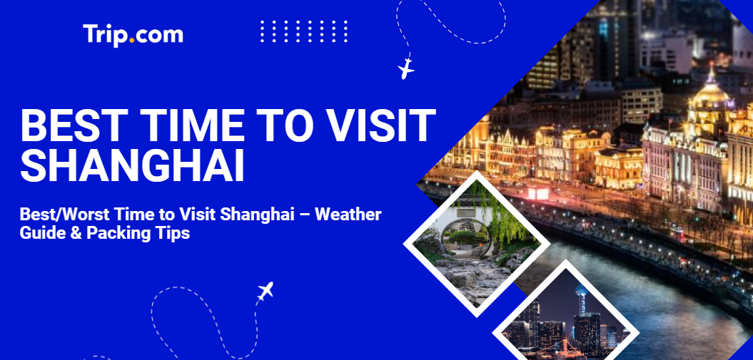 Best Time to Visit Shanghai