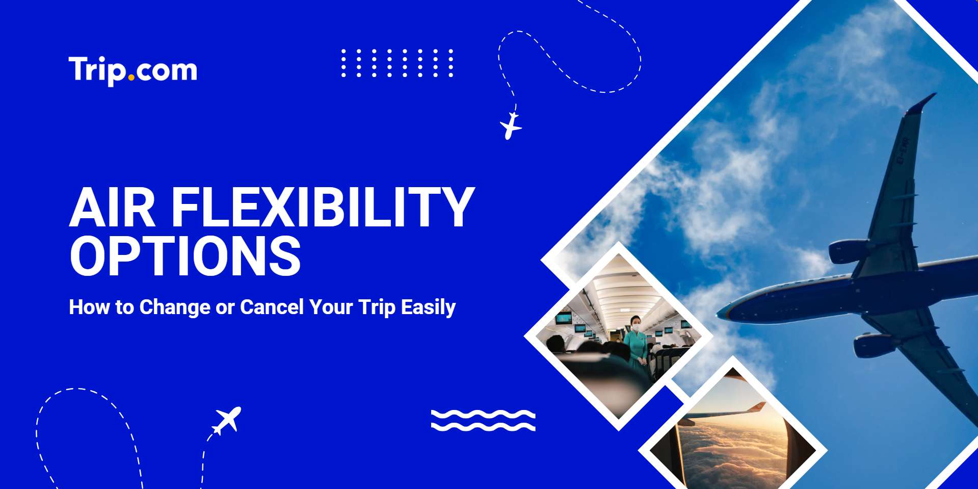 Air flexibility on Trip.com – change or cancel flights easily for stress-free travel