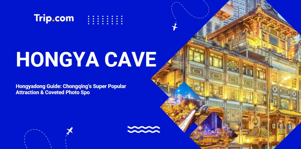 Hongya Cave Chongqing Guide: Tickets, Floor & Night View Guide