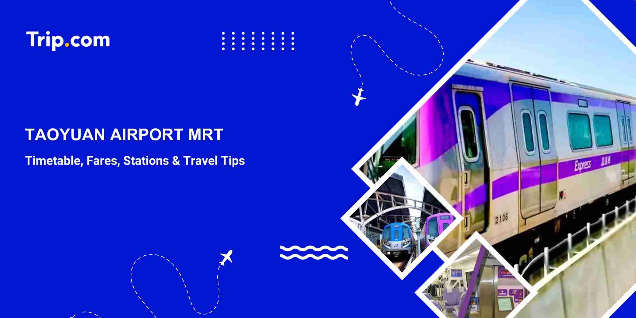 Taoyuan Airport MRT Guide: Timetable, Fares & Stations | Trip.com