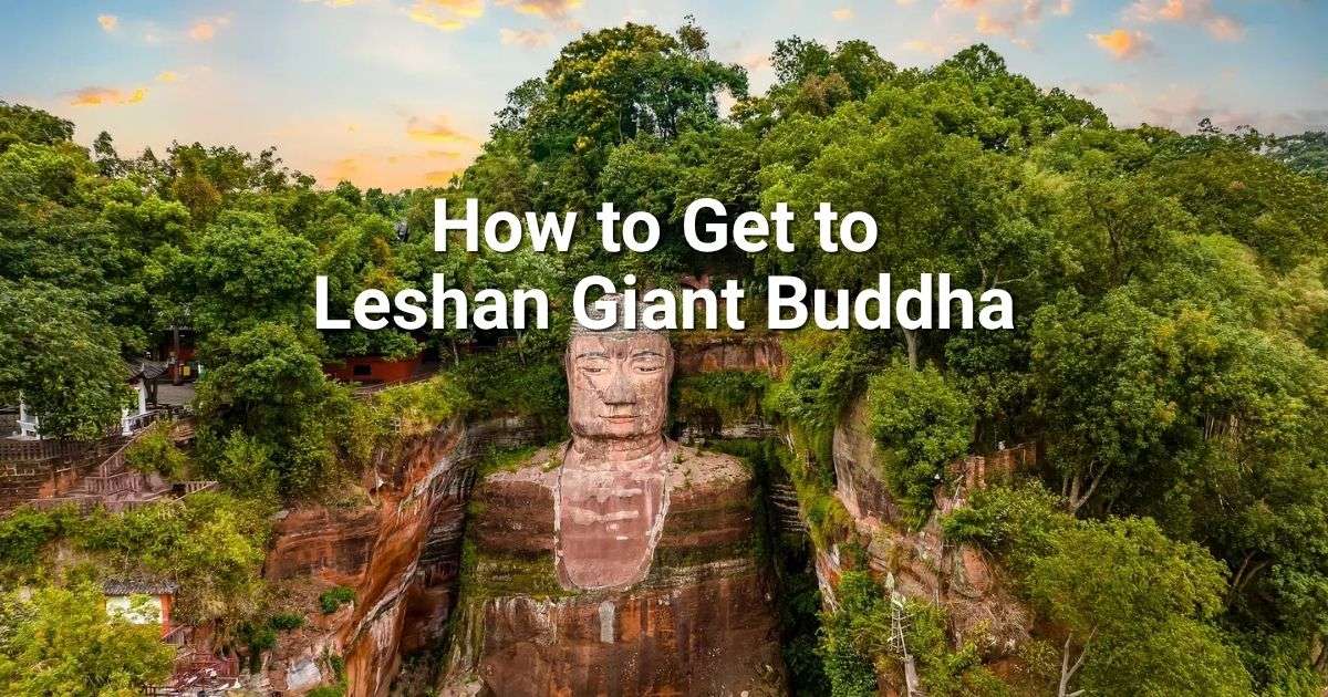 How to get to Leshan Giant Buddha: 2026 Guide