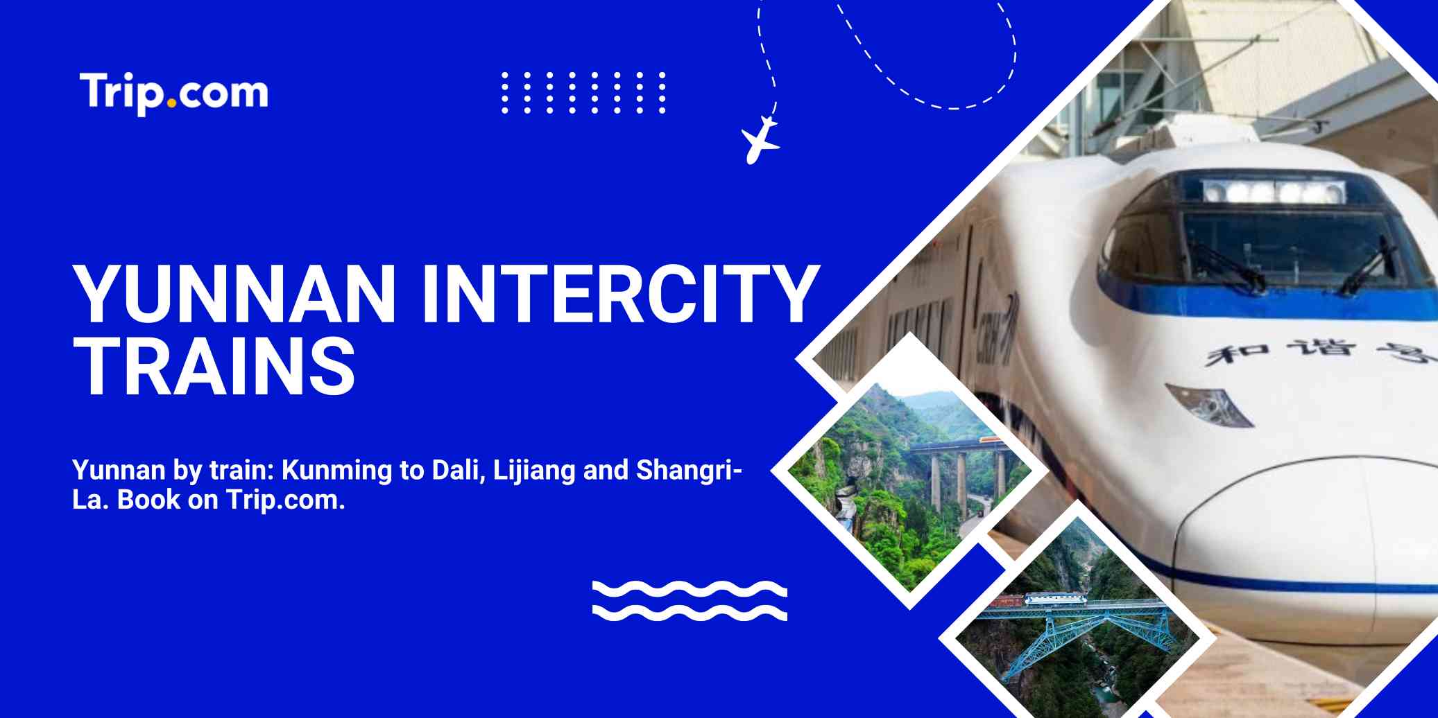 Yunnan Intercity Trains: Kunming to Dali, Lijiang | Trip.com