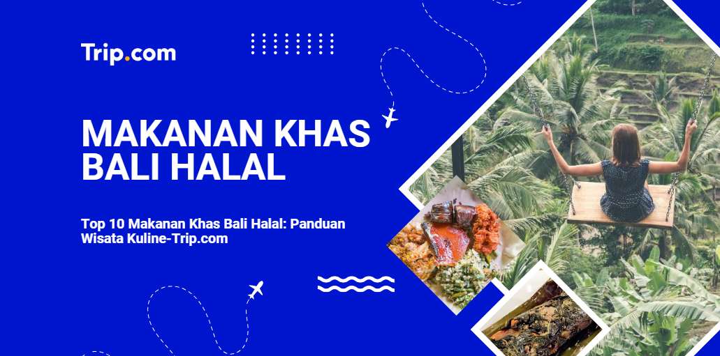 Menemukan 10 Makanan Khas Bali Halal-Trip.com
