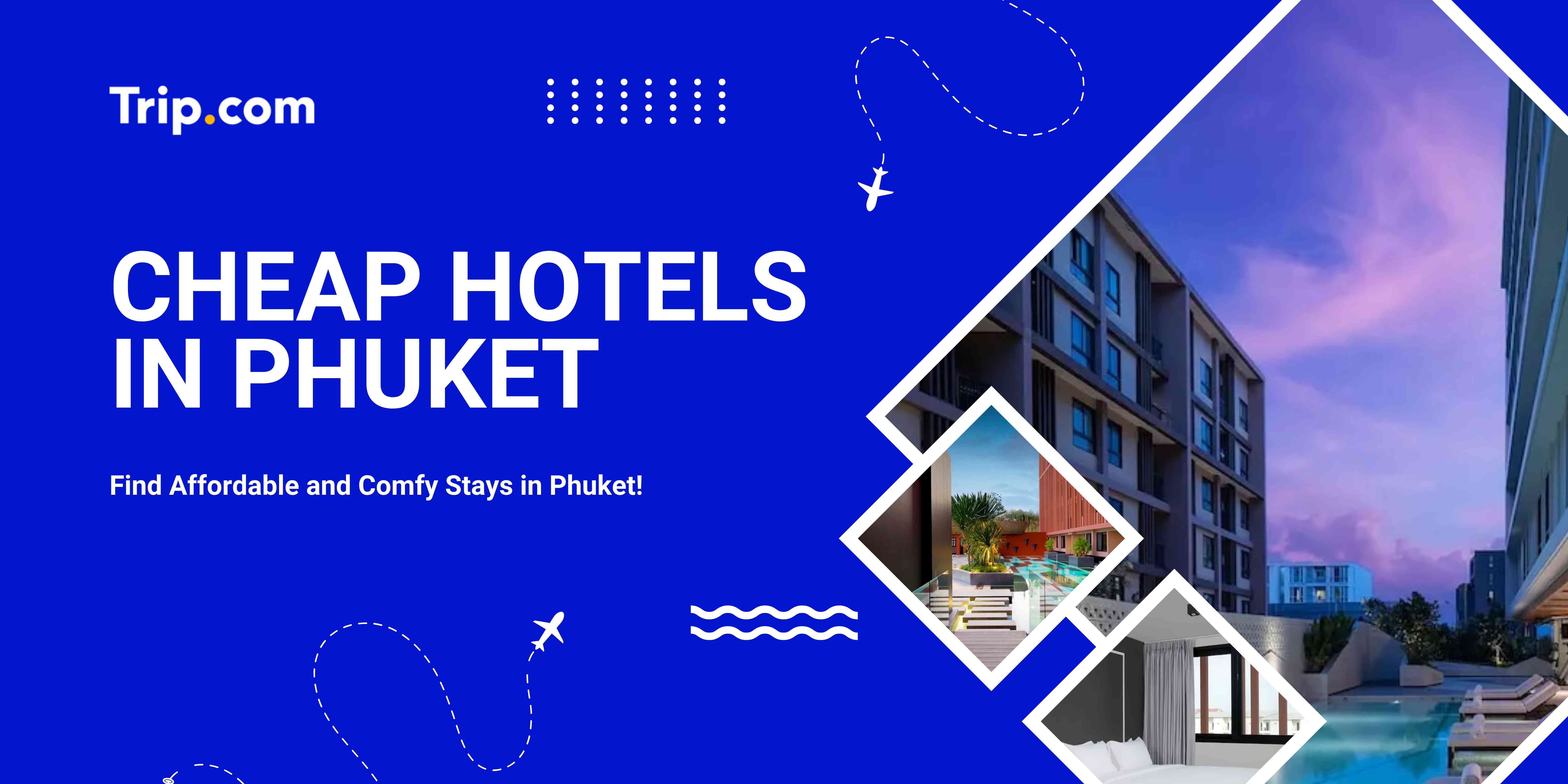 Cheap Hotels in Phuket | Trip.com